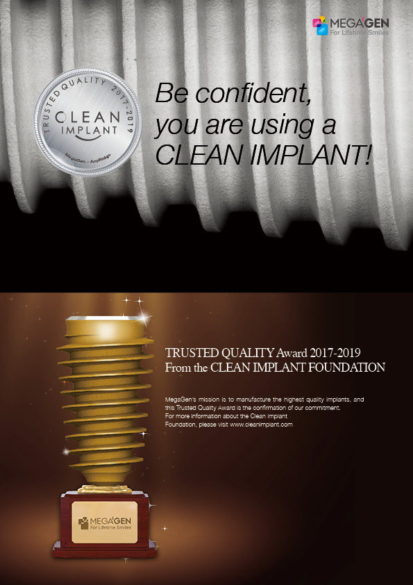 Be confident, you are using a CLEAN IMPLANT!