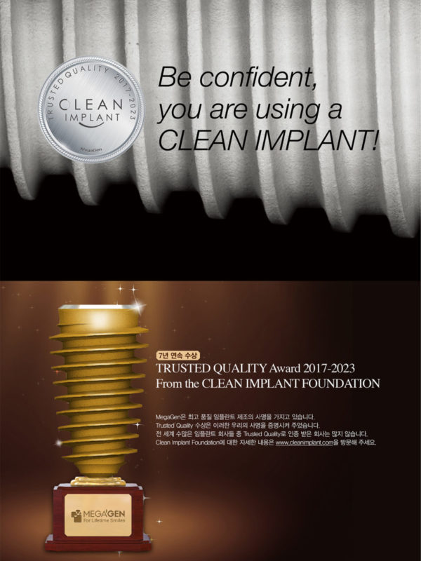 Be confident, you are using a CLEAN IMPLANT!